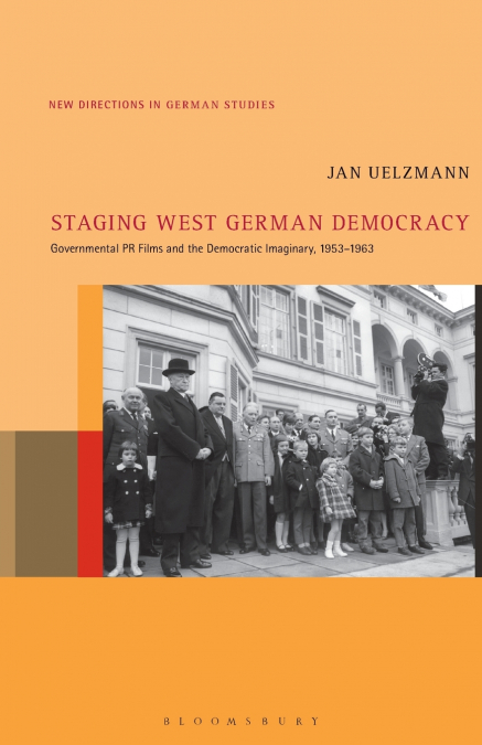 Staging West German Democracy