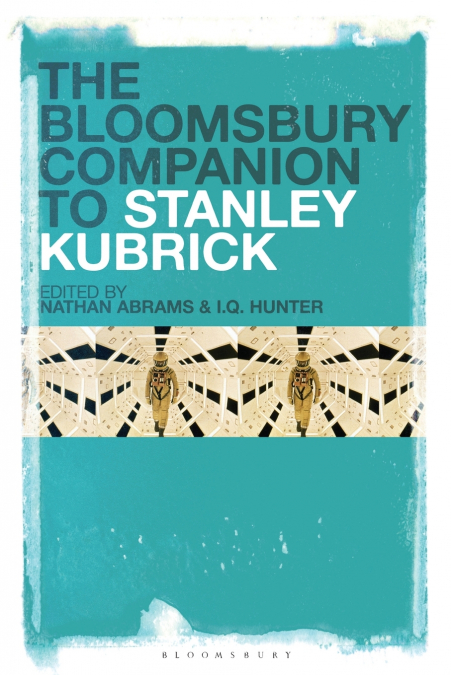 The Bloomsbury Companion to Stanley Kubrick