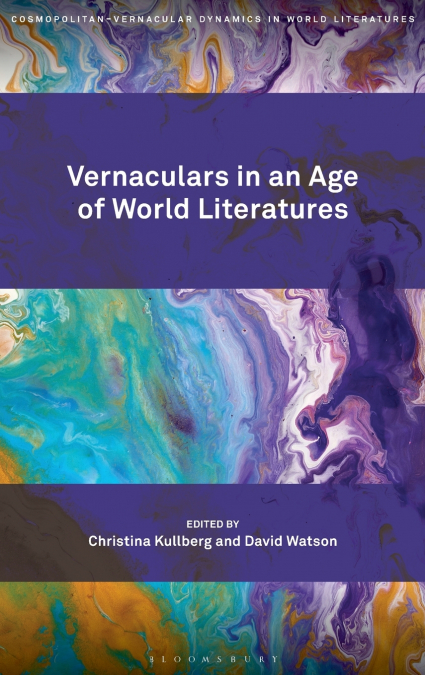 Vernaculars in an Age of World Literatures
