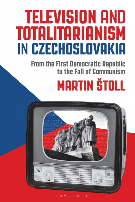 Television and Totalitarianism in Czechoslovakia