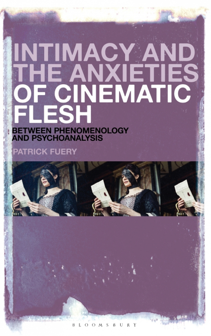 Intimacy and the Anxieties of Cinematic Flesh