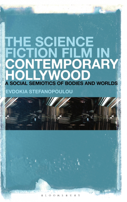 The Science Fiction Film in Contemporary Hollywood