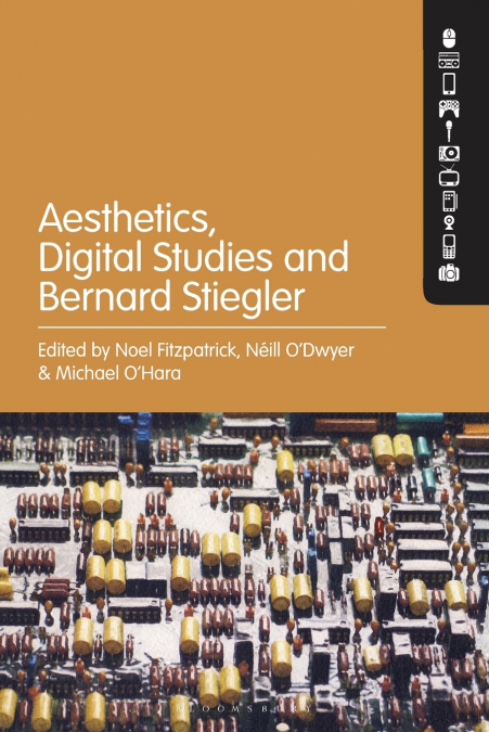 Aesthetics, Digital Studies and Bernard Stiegler