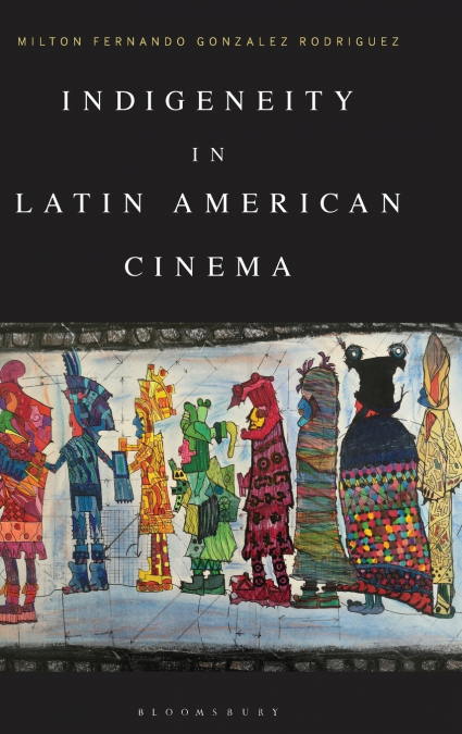 Indigeneity in Latin American Cinema