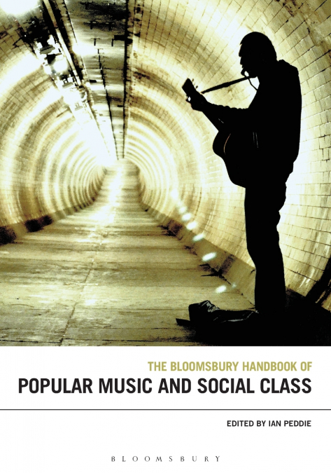 The Bloomsbury Handbook of Popular Music and Social Class