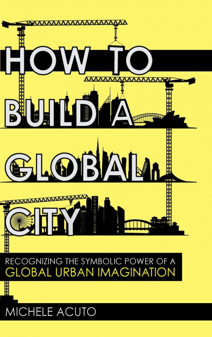 How to Build a Global City