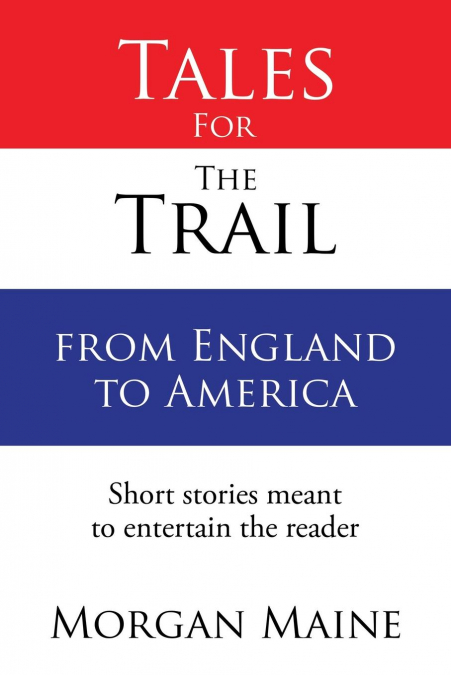 Tales For The Trail from England to America