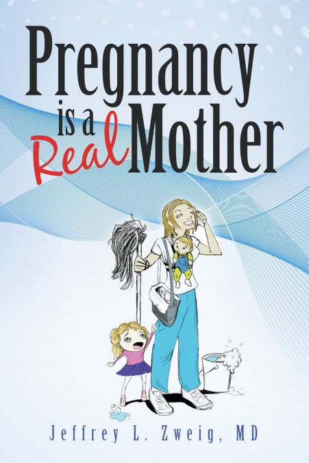 Pregnancy is a 'Real Mother!'