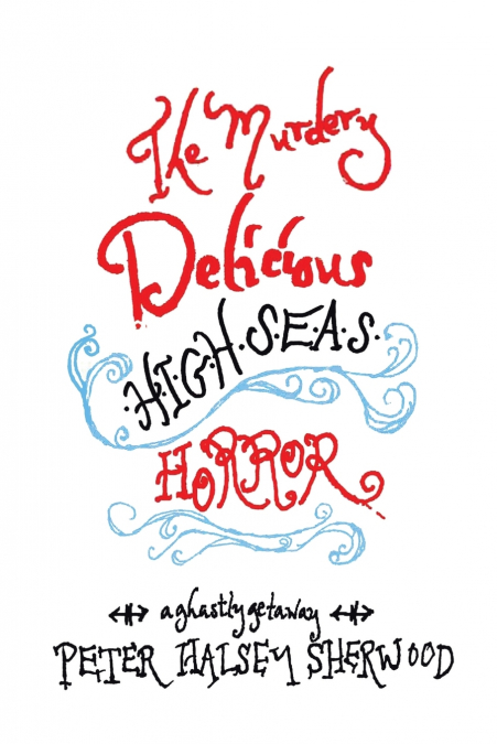 The Murdery Delicious High Seas Horror