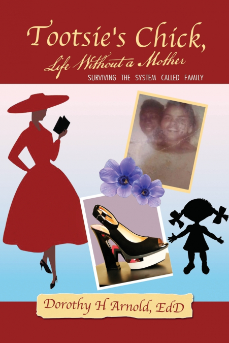 Tootsie’s Chick, Life Without a Mother