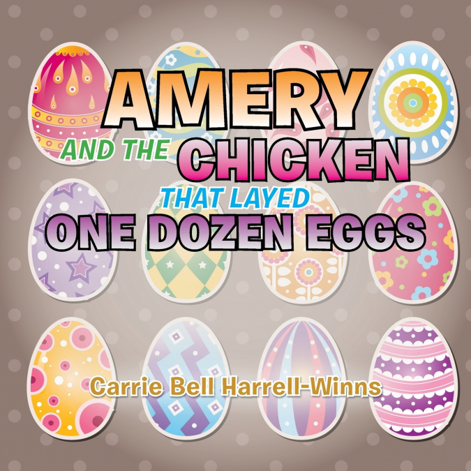 AMERY AND THE CHICKEN THAT LAYED ONE DOZEN EGGS