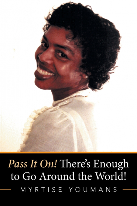 Pass It On! There’s Enough to Go Around the World!