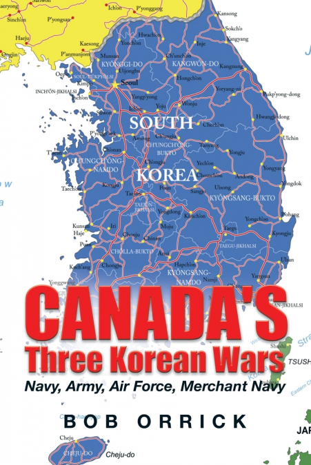 Canada’s Three Korean Wars
