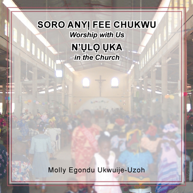 Soro Any Fee Chukwu N’l Ka (Worship with Us in the Church)