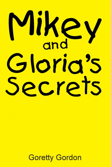 Mikey and Gloria’s Secrets