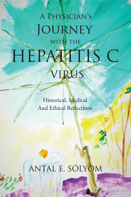 A Physician’s Journey with the Hepatitis C Virus