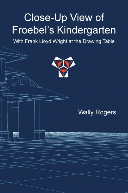 Close-Up View of Froebel’s Kindergarten with Frank Lloyd Wright at the Drawing Table