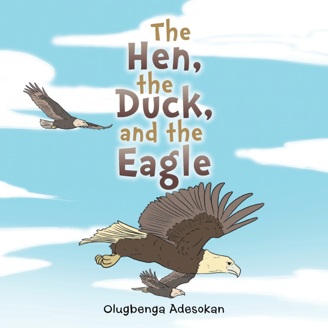The Hen, the Duck, and the Eagle