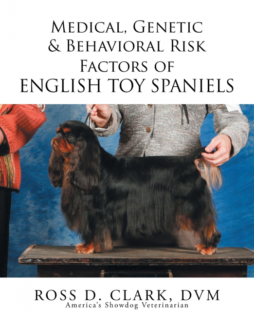 Medical, Genetic & Behavioral Risk Factors of English Toy Spaniels