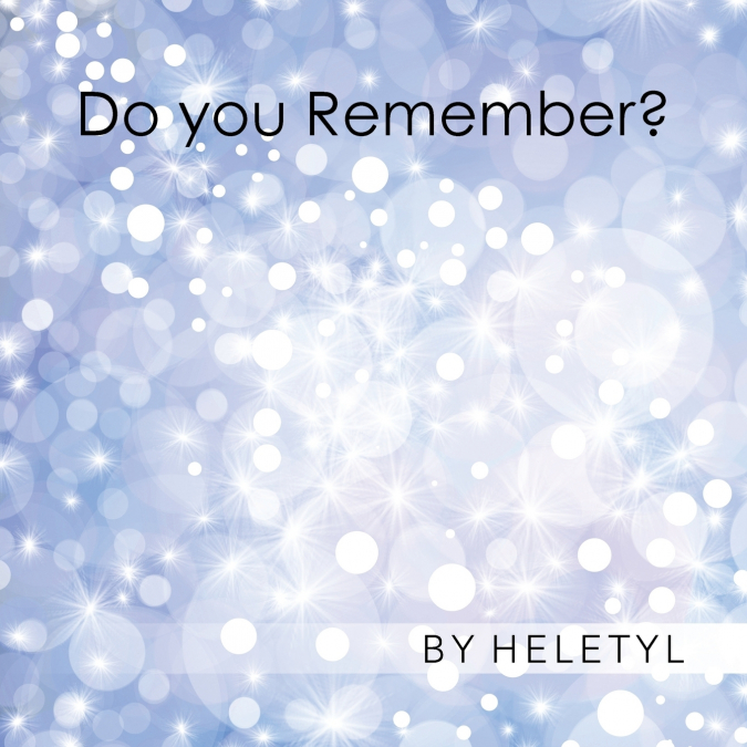 Do you remember?