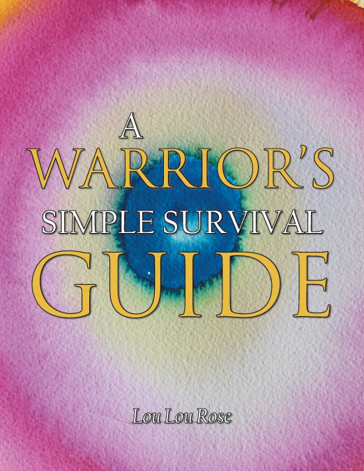 A Warrior’s Simple Survival Guide
