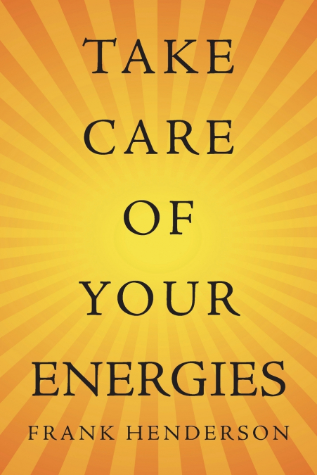 Take Care of Your Energies