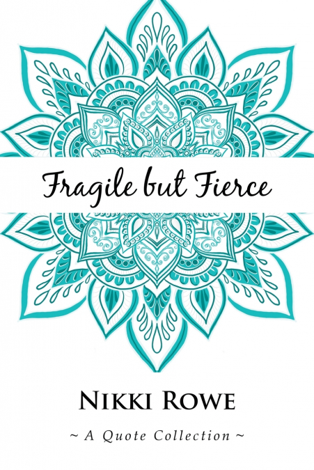Fragile but Fierce