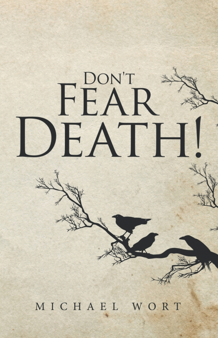 Don’t Fear Death!