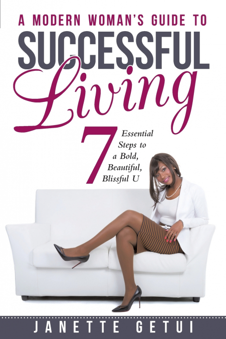 A Modern Woman’s Guide to Successful Living