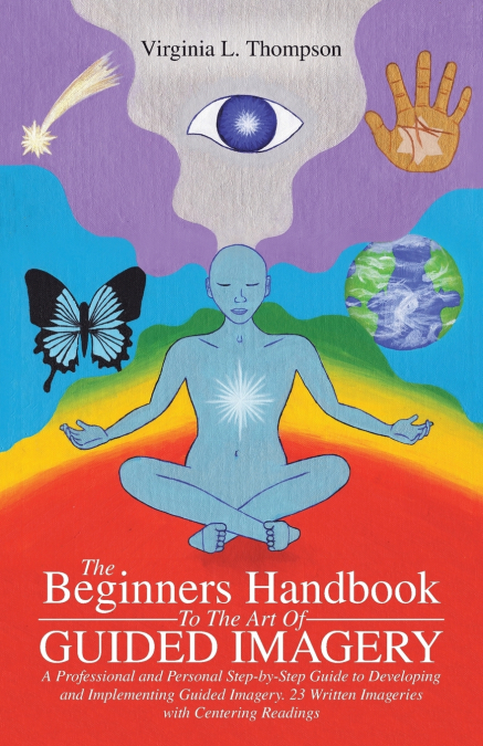 The Beginners Handbook To The Art Of Guided Imagery