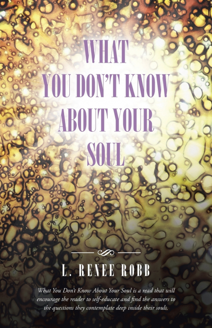 What You Don’t Know About Your Soul