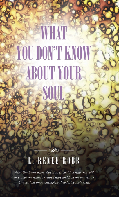 What You Don’t Know About Your Soul