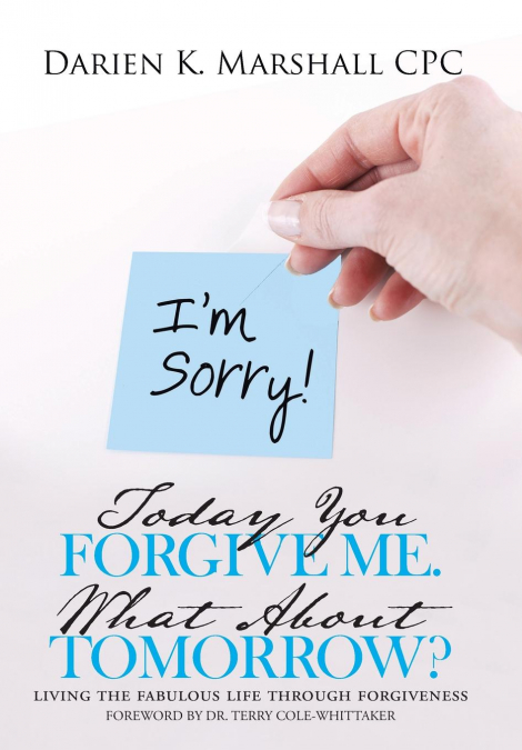 Today You Forgive Me. What About Tomorrow?