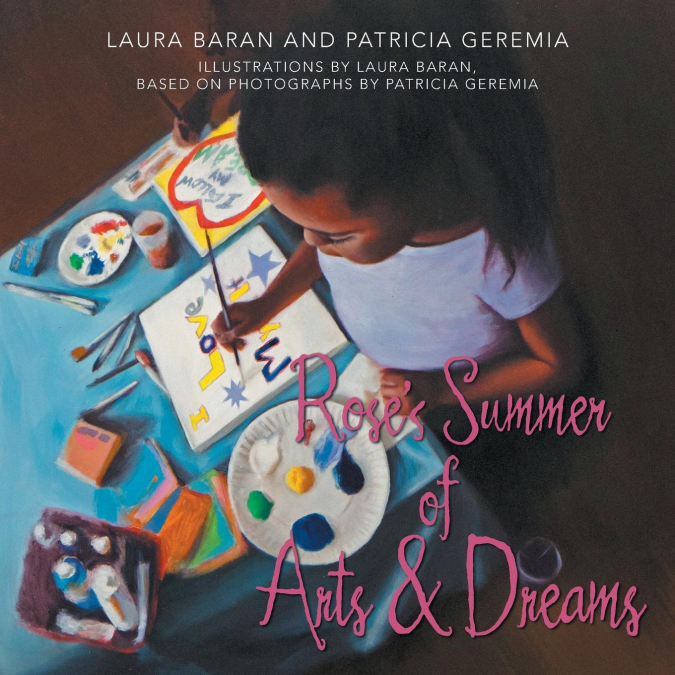 ROSE’S SUMMER OF ARTS & DREAMS