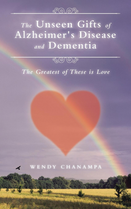 The Unseen Gifts of Alzheimer’s Disease and Dementia