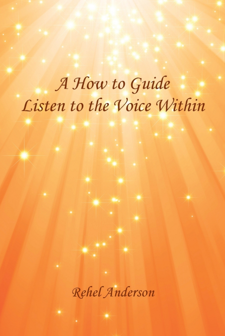 A How to Guide Listen to the Voice Within