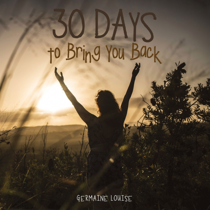 30 Days to Bring You Back