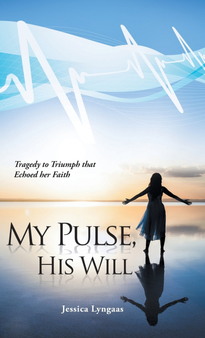 My Pulse, His Will