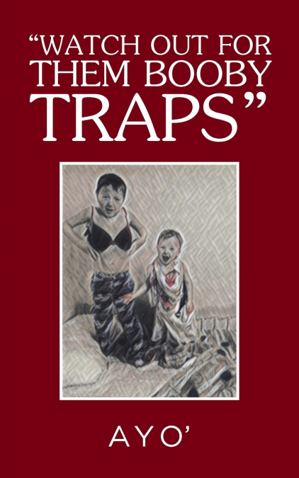 'Watch Out for Them Booby Traps'