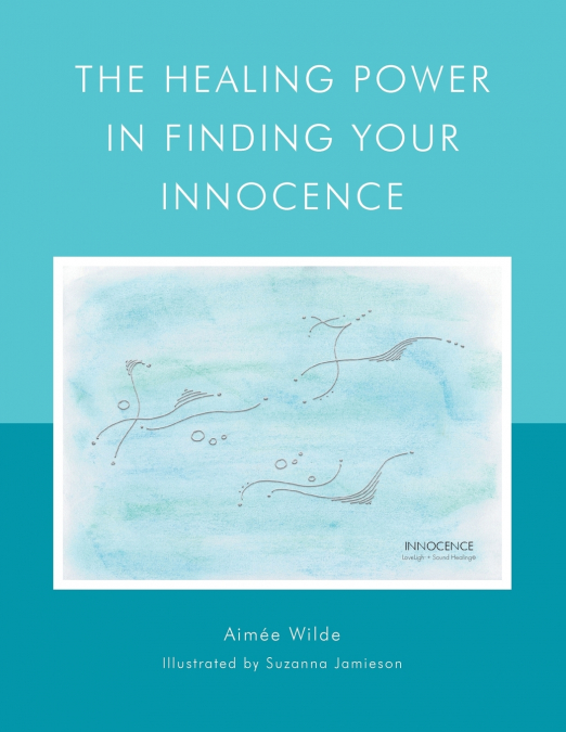 The Healing Power in Finding Your Innocence