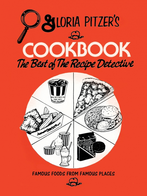 Gloria Pitzer’s Cookbook - The Best of the Recipe Detective