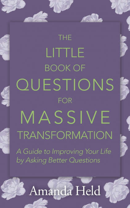 The Little Book of Questions for Massive Transformation