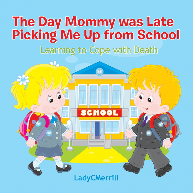 The Day Mommy Was Late Picking Me Up