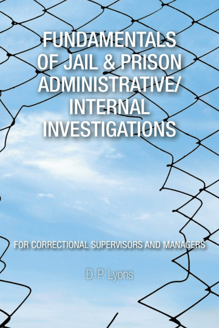 Fundamentals of Jail & Prison Administrative/Internal Investigations