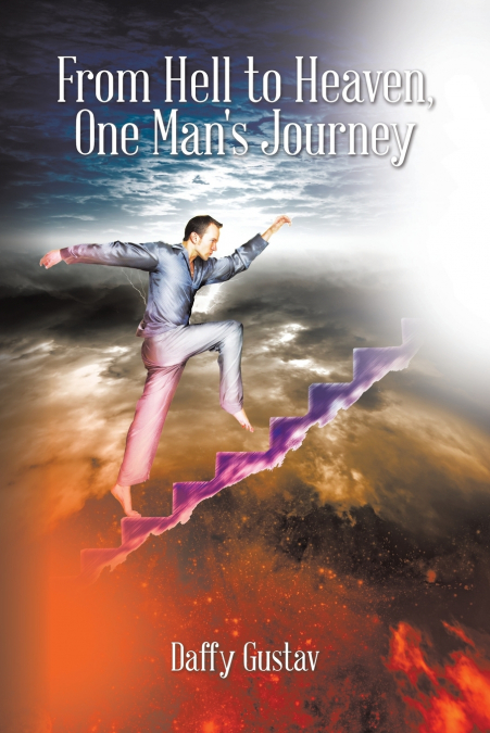 From Hell to Heaven, One Man’s Journey