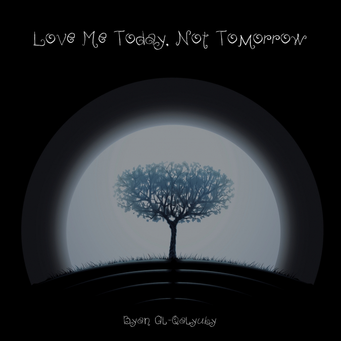 Love Me Today, Not Tomorrow