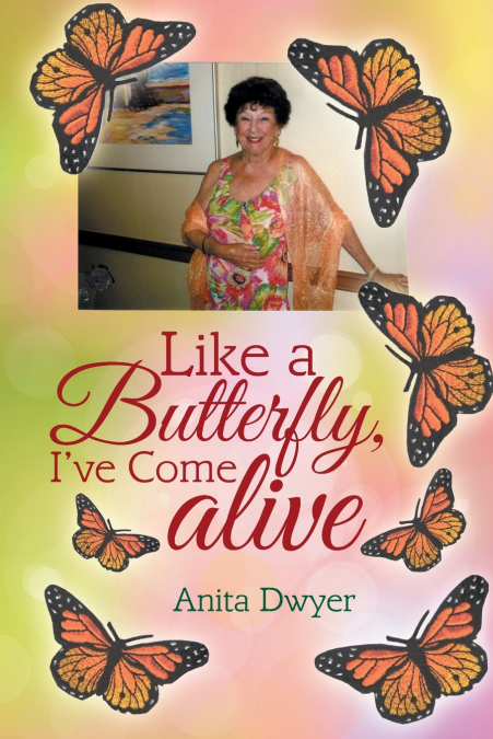 Like a Butterfly, I’ve Come Alive