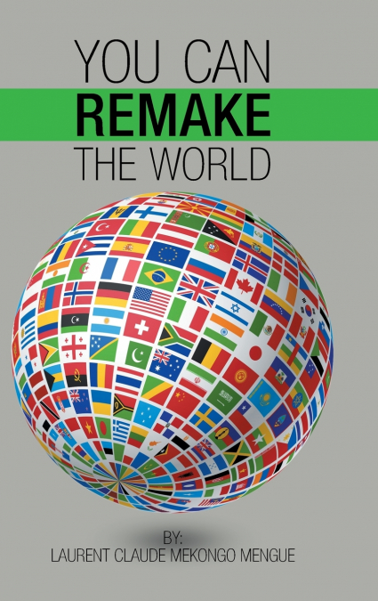 You Can Remake the World
