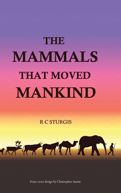 The Mammals That Moved Mankind