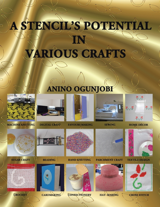 A Stencil’s Potential in Various Crafts